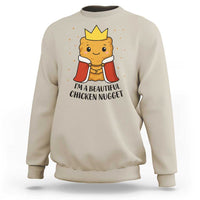I'm A Beautiful Chicken Nugget Sweatshirt Food Humor Gift - Wonder Print Shop