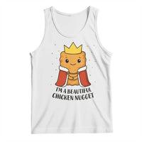 I'm A Beautiful Chicken Nugget Tank Top Food Humor Gift - Wonder Print Shop