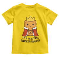 I'm A Beautiful Chicken Nugget Toddler T Shirt Food Humor Gift - Wonder Print Shop