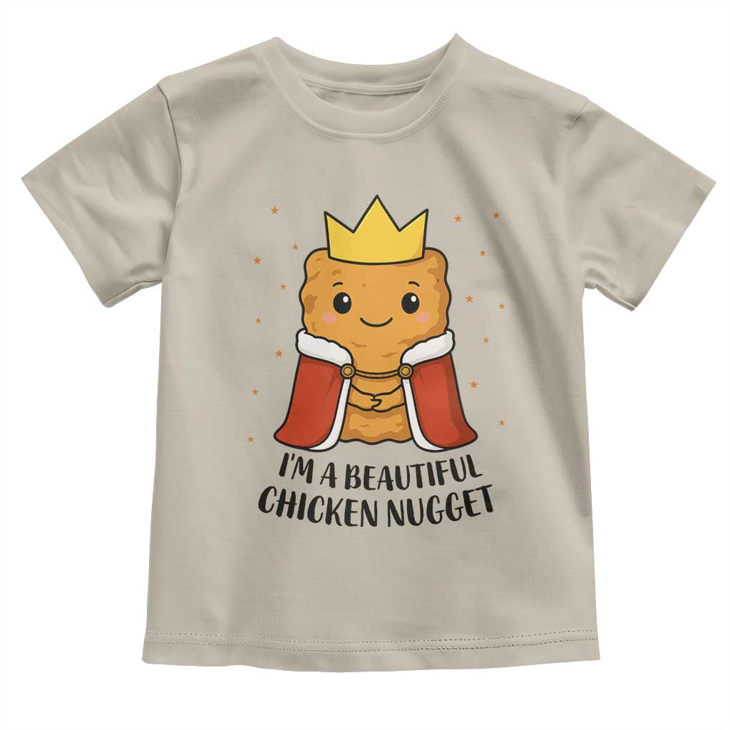 I'm A Beautiful Chicken Nugget Toddler T Shirt Food Humor Gift - Wonder Print Shop