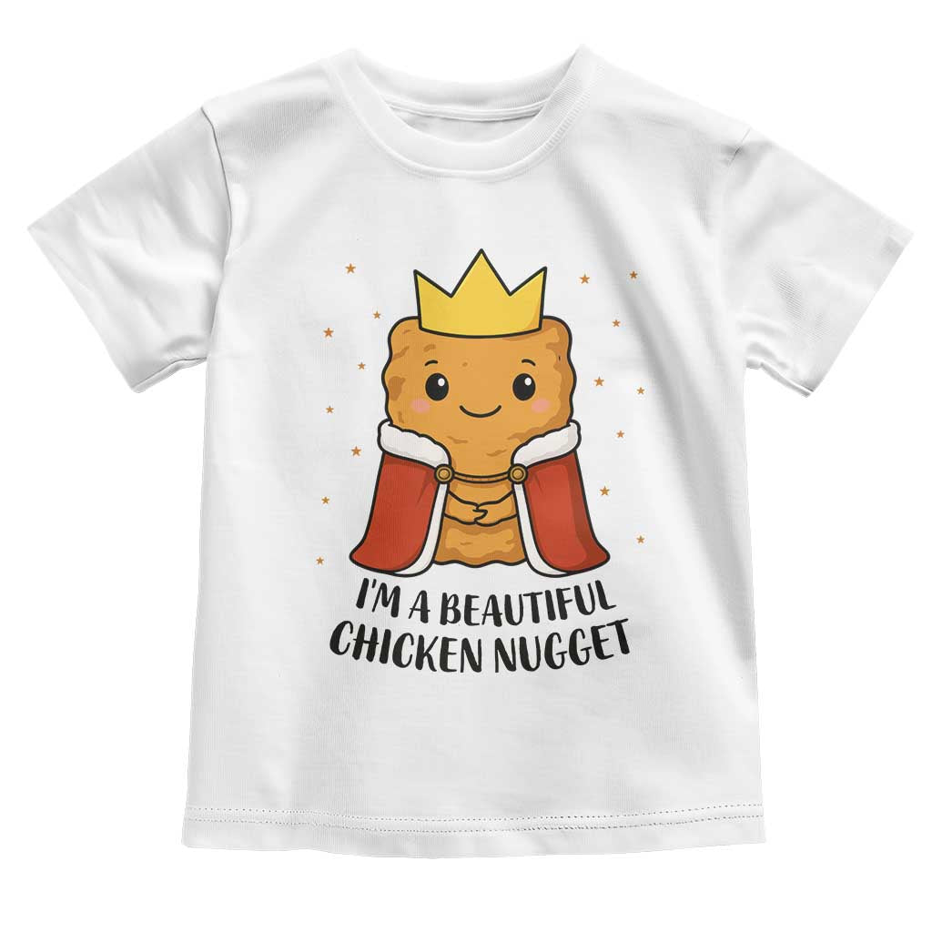 I'm A Beautiful Chicken Nugget Toddler T Shirt Food Humor Gift - Wonder Print Shop