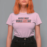 World AIDS Day Never Forget T Shirt For Women Red Ribbon Support Gift - Wonder Print Shop