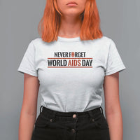 World AIDS Day Never Forget T Shirt For Women Red Ribbon Support Gift - Wonder Print Shop