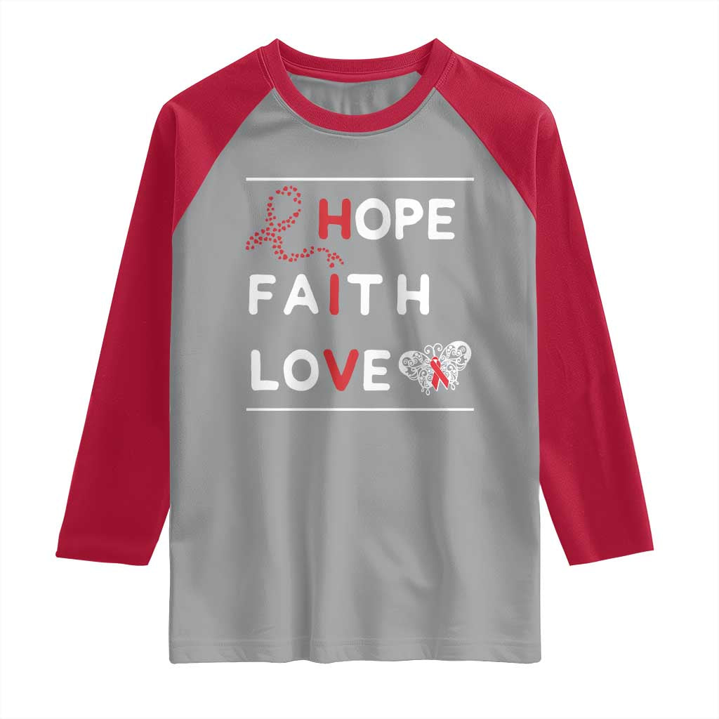 Faith Hope Love HIV AIDS Awareness Raglan Shirt Hope Strength Empowerment Gift - Wonder Print Shop