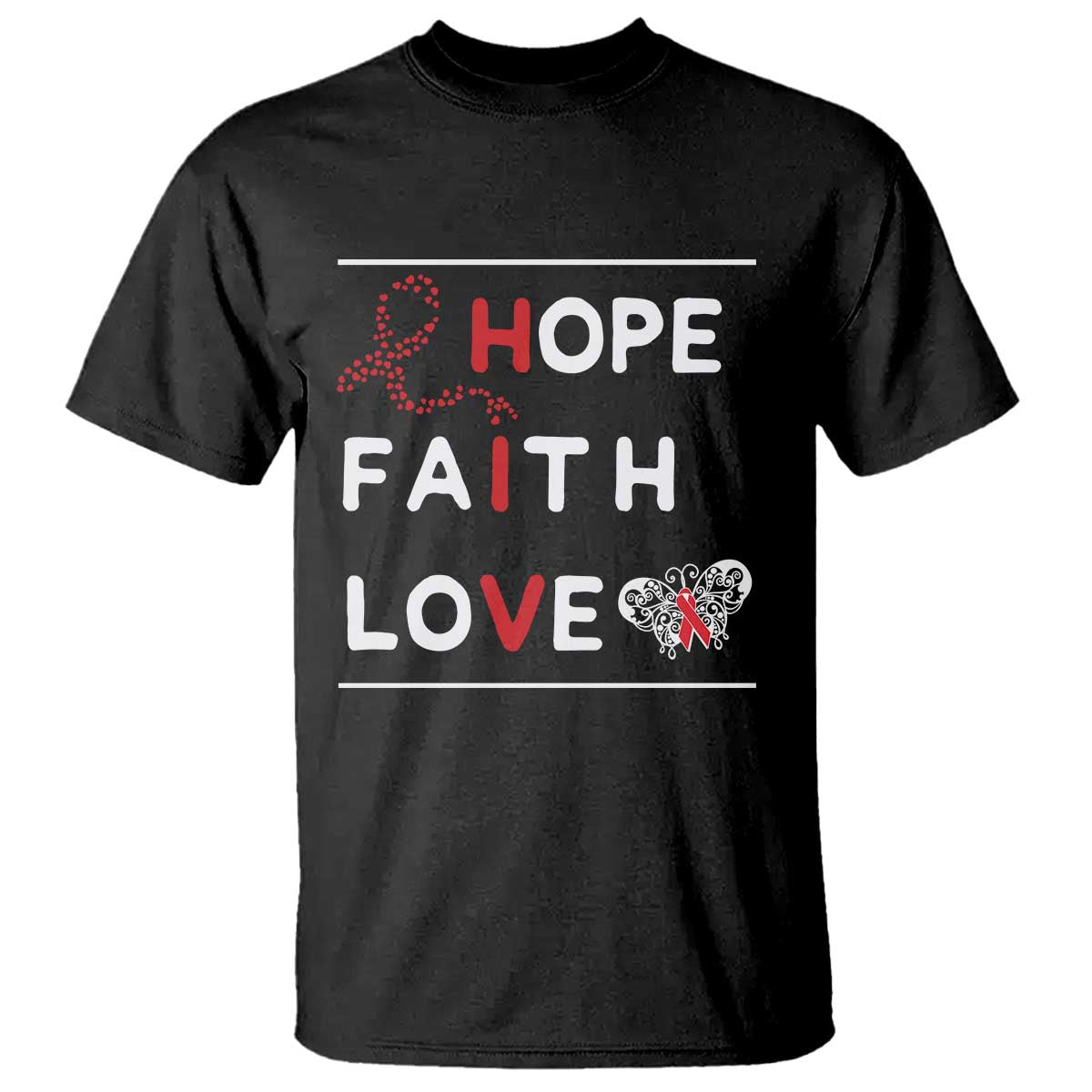 Faith Hope Love HIV AIDS Awareness T Shirt Hope Strength Empowerment Gift - Wonder Print Shop