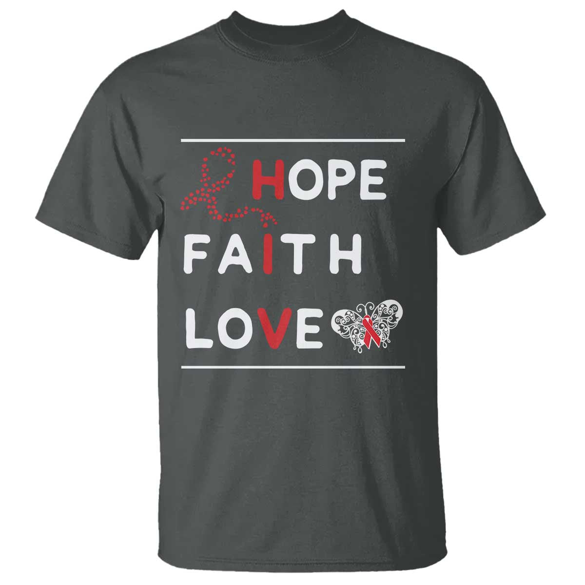 Faith Hope Love HIV AIDS Awareness T Shirt Hope Strength Empowerment Gift - Wonder Print Shop