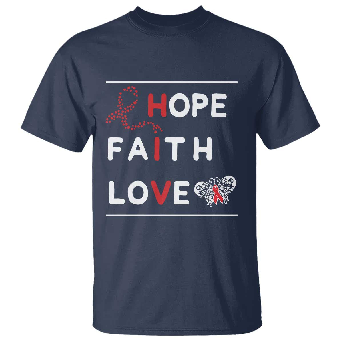 Faith Hope Love HIV AIDS Awareness T Shirt Hope Strength Empowerment Gift - Wonder Print Shop