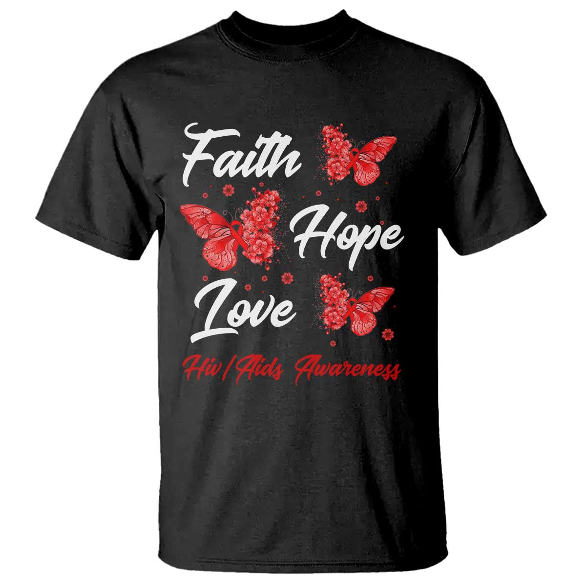 Faith Hope Love HIV AIDS Awareness Butterfly Gift T Shirt - Wonder Print Shop