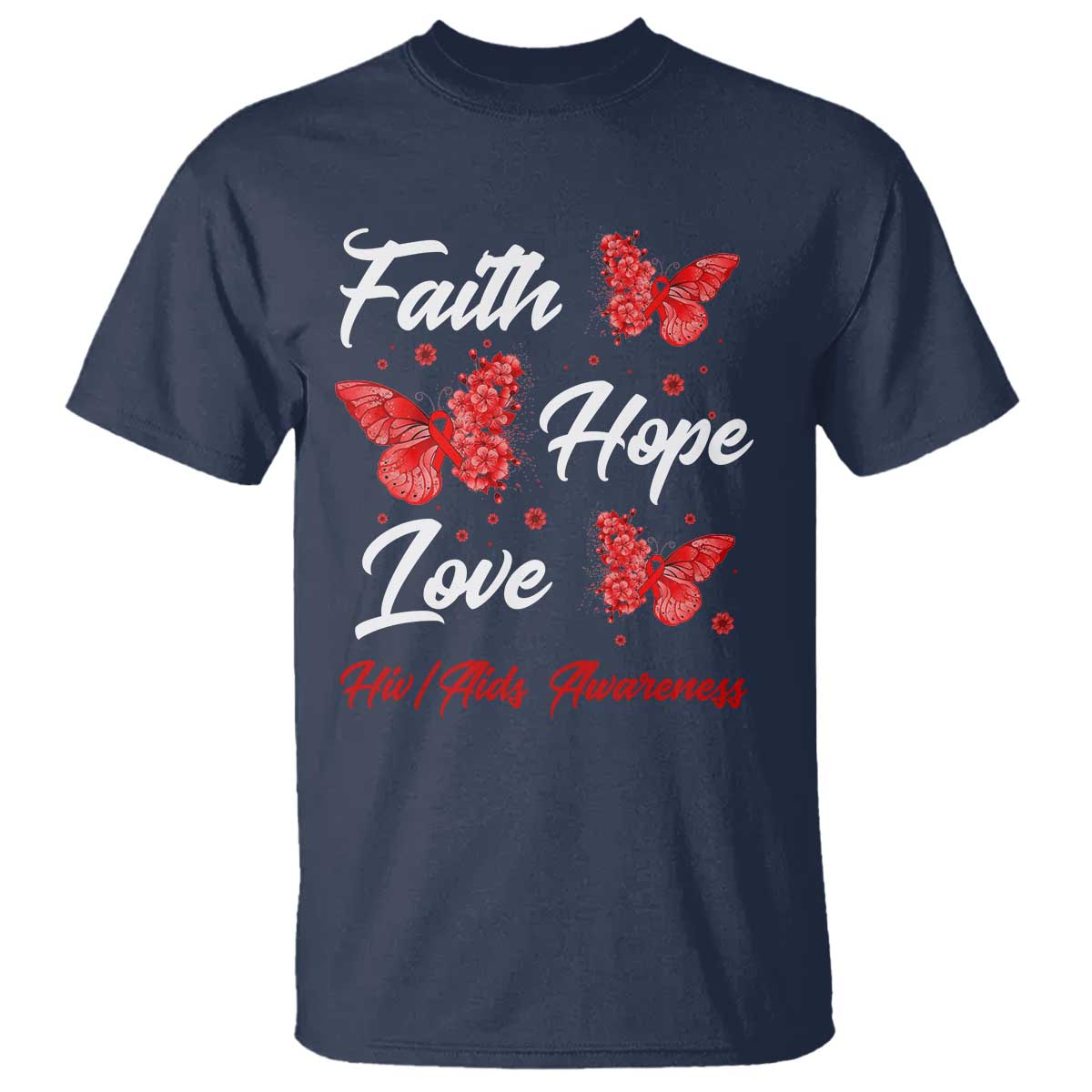 Faith Hope Love HIV AIDS Awareness Butterfly Gift T Shirt - Wonder Print Shop