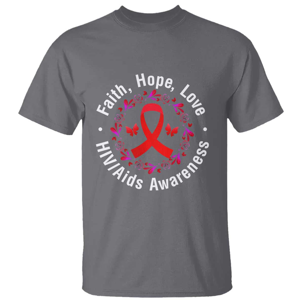 HIV Awareness Empowerment Gift T Shirt Faith Hope Love - Wonder Print Shop
