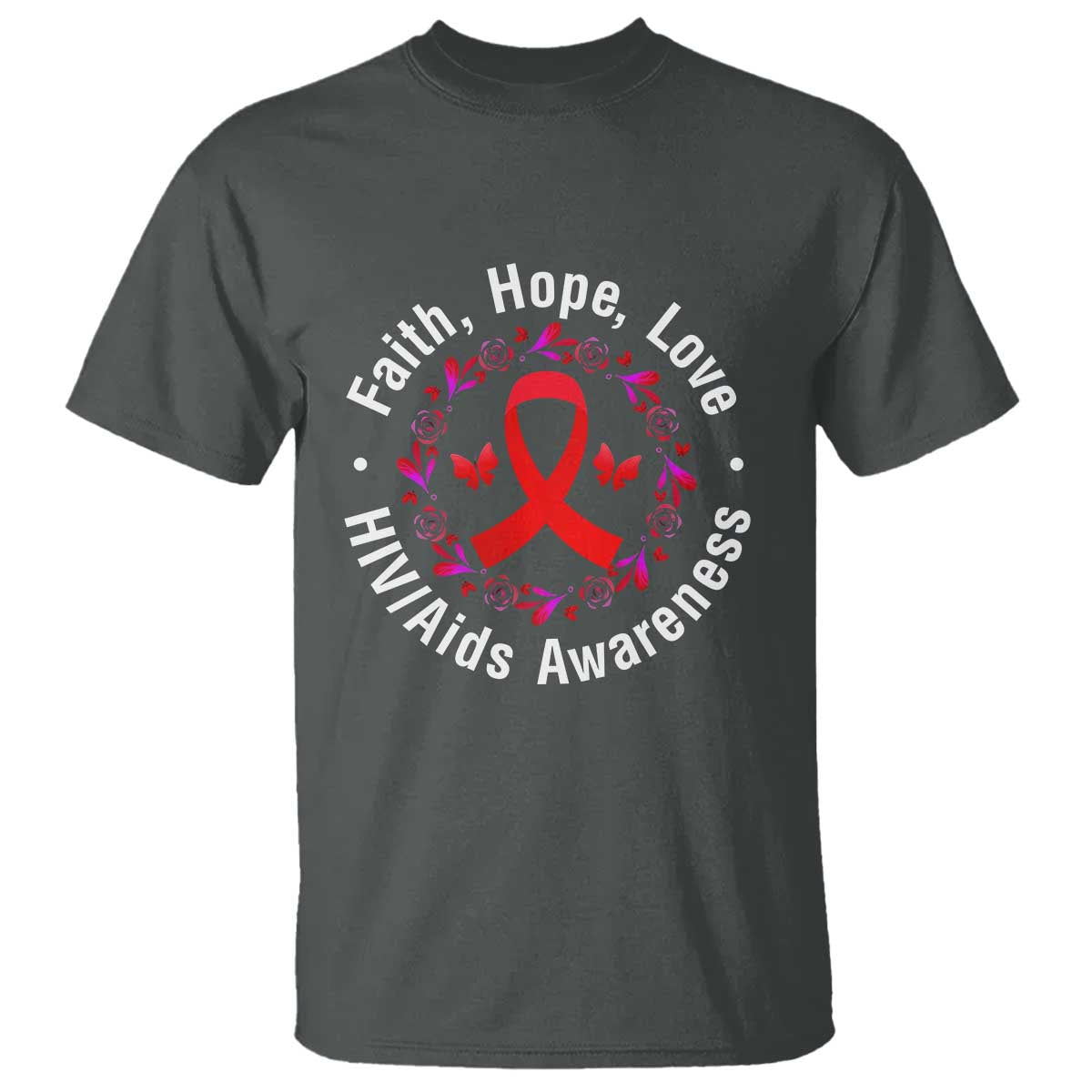 HIV Awareness Empowerment Gift T Shirt Faith Hope Love - Wonder Print Shop