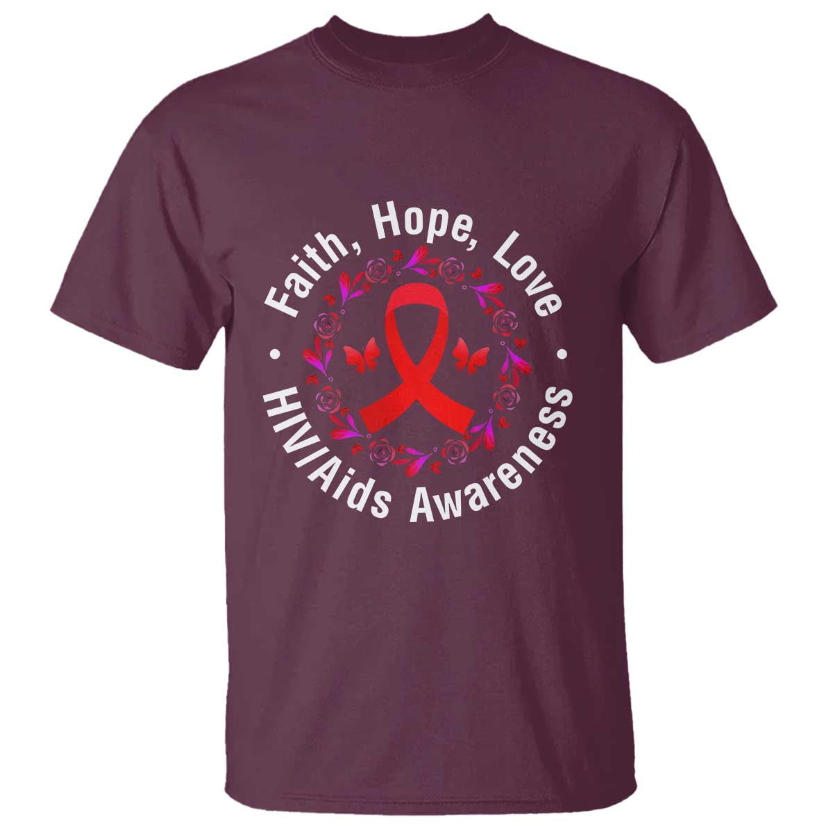 HIV Awareness Empowerment Gift T Shirt Faith Hope Love - Wonder Print Shop