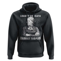 Harriet Tubman Liberty Or Death Hoodie Female Empowerment History Gift - Wonder Print Shop
