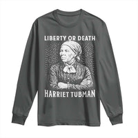 Harriet Tubman Liberty Or Death Long Sleeve Shirt Female Empowerment History Gift - Wonder Print Shop