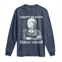 Harriet Tubman Liberty Or Death Long Sleeve Shirt Female Empowerment History Gift - Wonder Print Shop