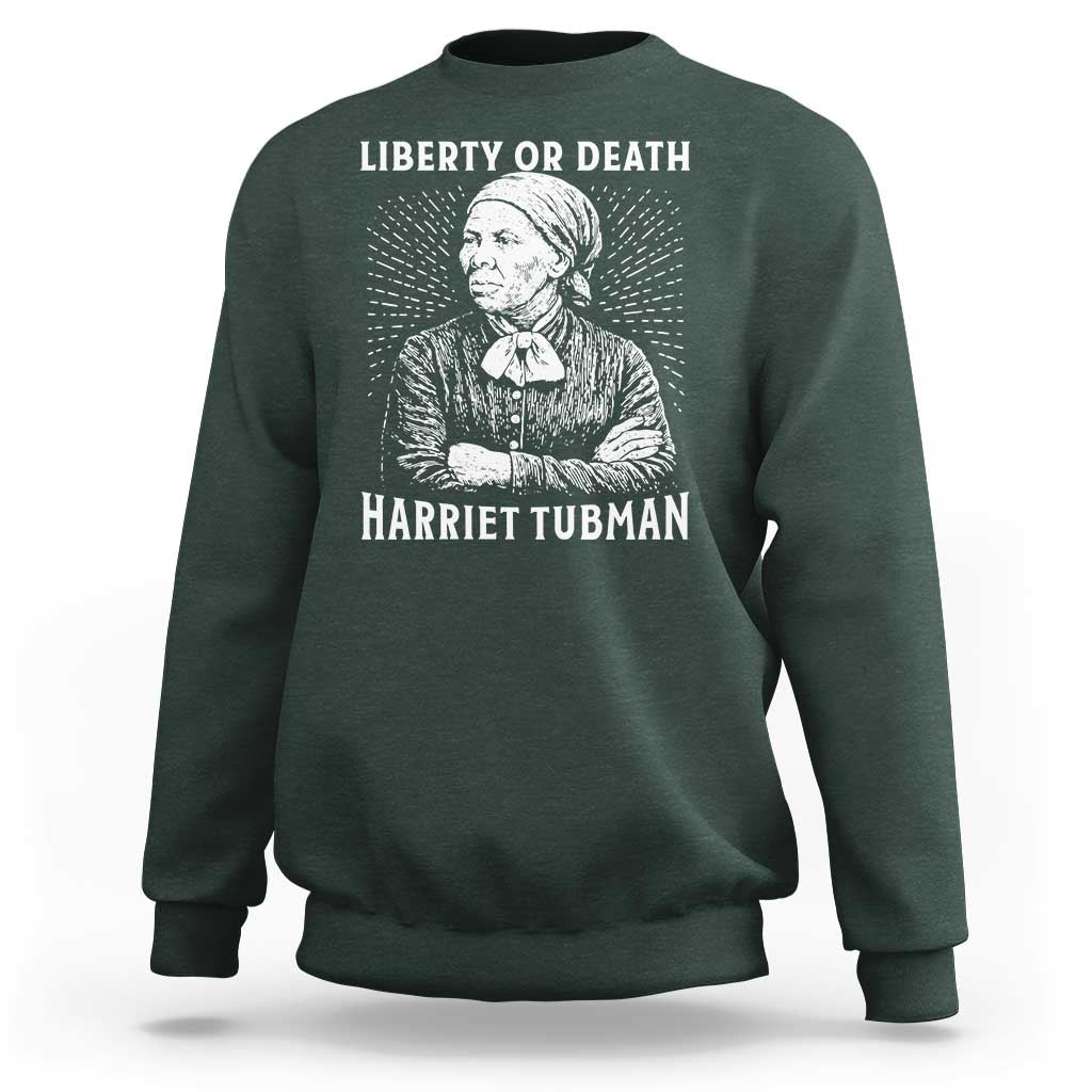Harriet Tubman Liberty Or Death Sweatshirt Female Empowerment History Gift - Wonder Print Shop