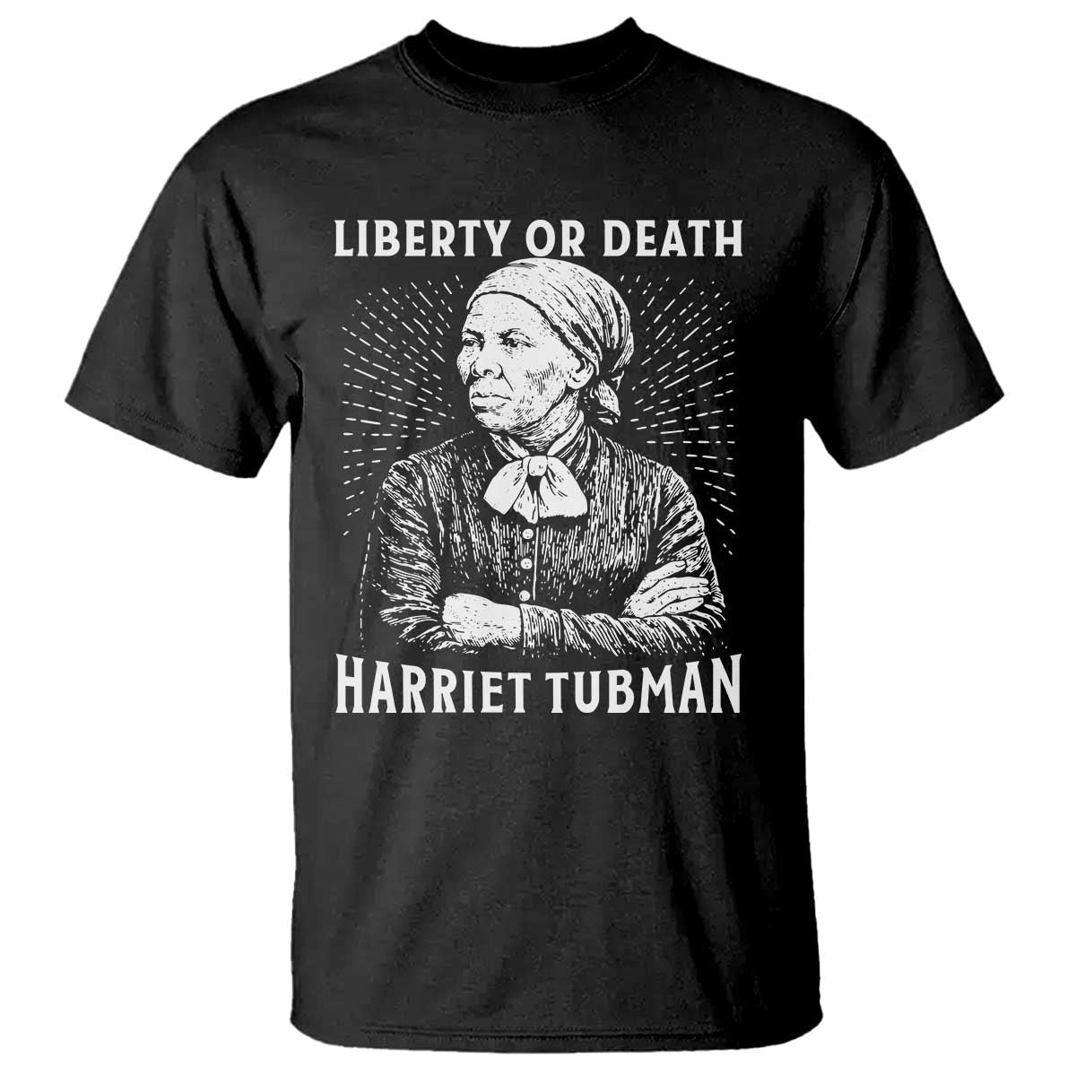 Harriet Tubman Liberty Or Death T Shirt Female Empowerment History Gift - Wonder Print Shop