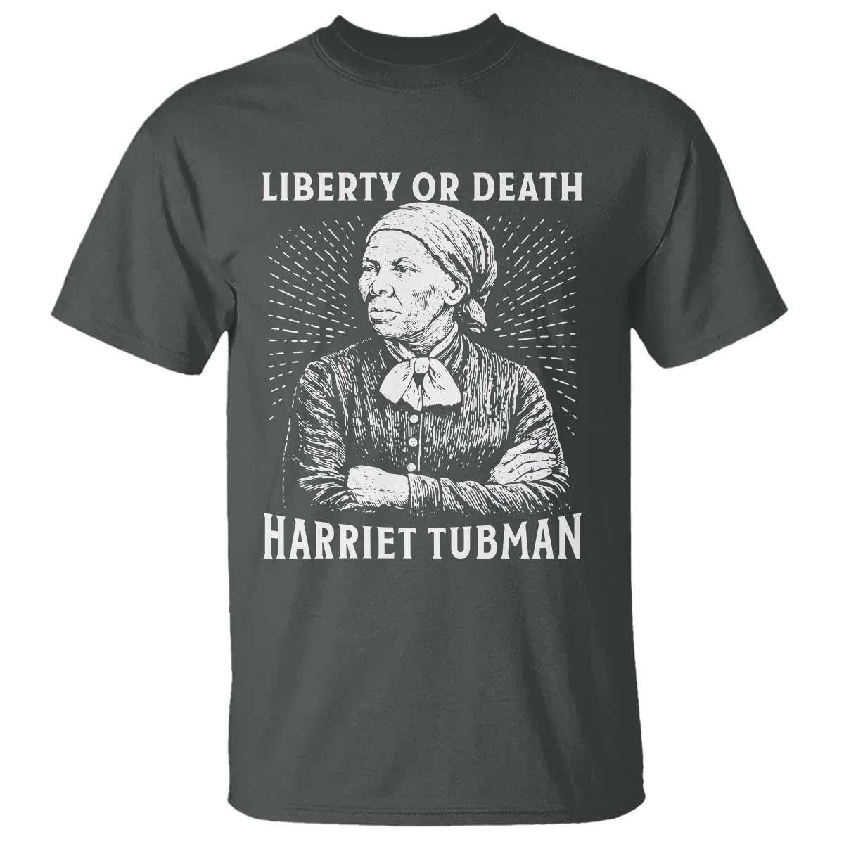 Harriet Tubman Liberty Or Death T Shirt Female Empowerment History Gift - Wonder Print Shop