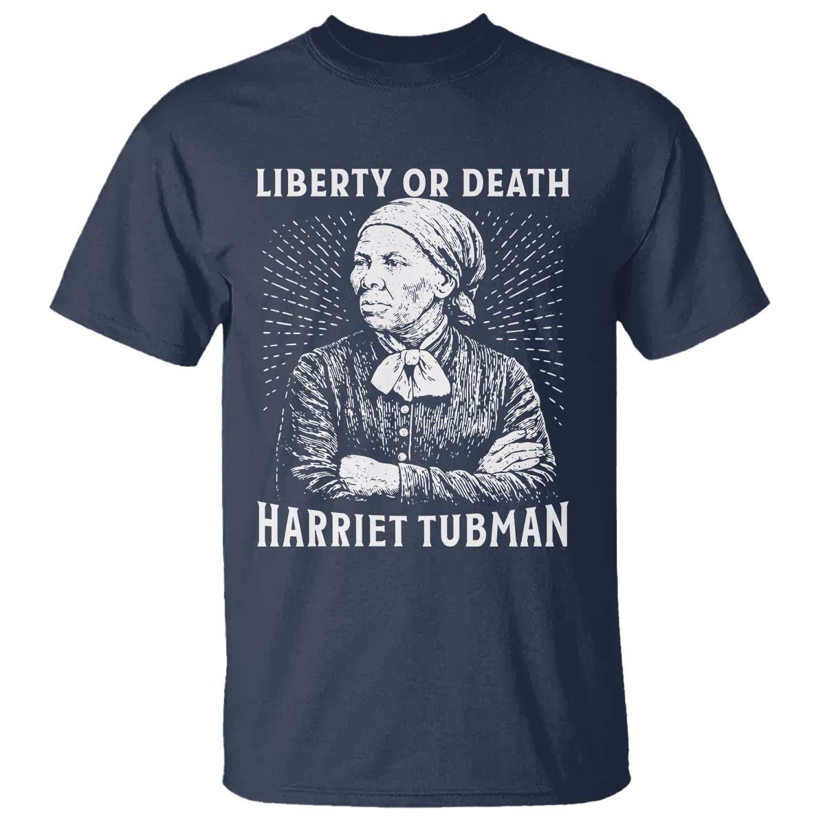 Harriet Tubman Liberty Or Death T Shirt Female Empowerment History Gift - Wonder Print Shop
