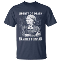 Harriet Tubman Liberty Or Death T Shirt Female Empowerment History Gift - Wonder Print Shop