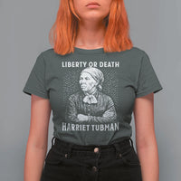 Harriet Tubman Liberty Or Death T Shirt For Women Female Empowerment History Gift - Wonder Print Shop