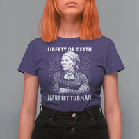 Harriet Tubman Liberty Or Death T Shirt For Women Female Empowerment History Gift - Wonder Print Shop