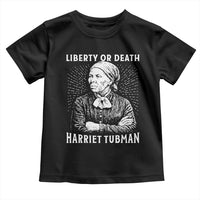 Harriet Tubman Liberty Or Death Toddler T Shirt Female Empowerment History Gift - Wonder Print Shop