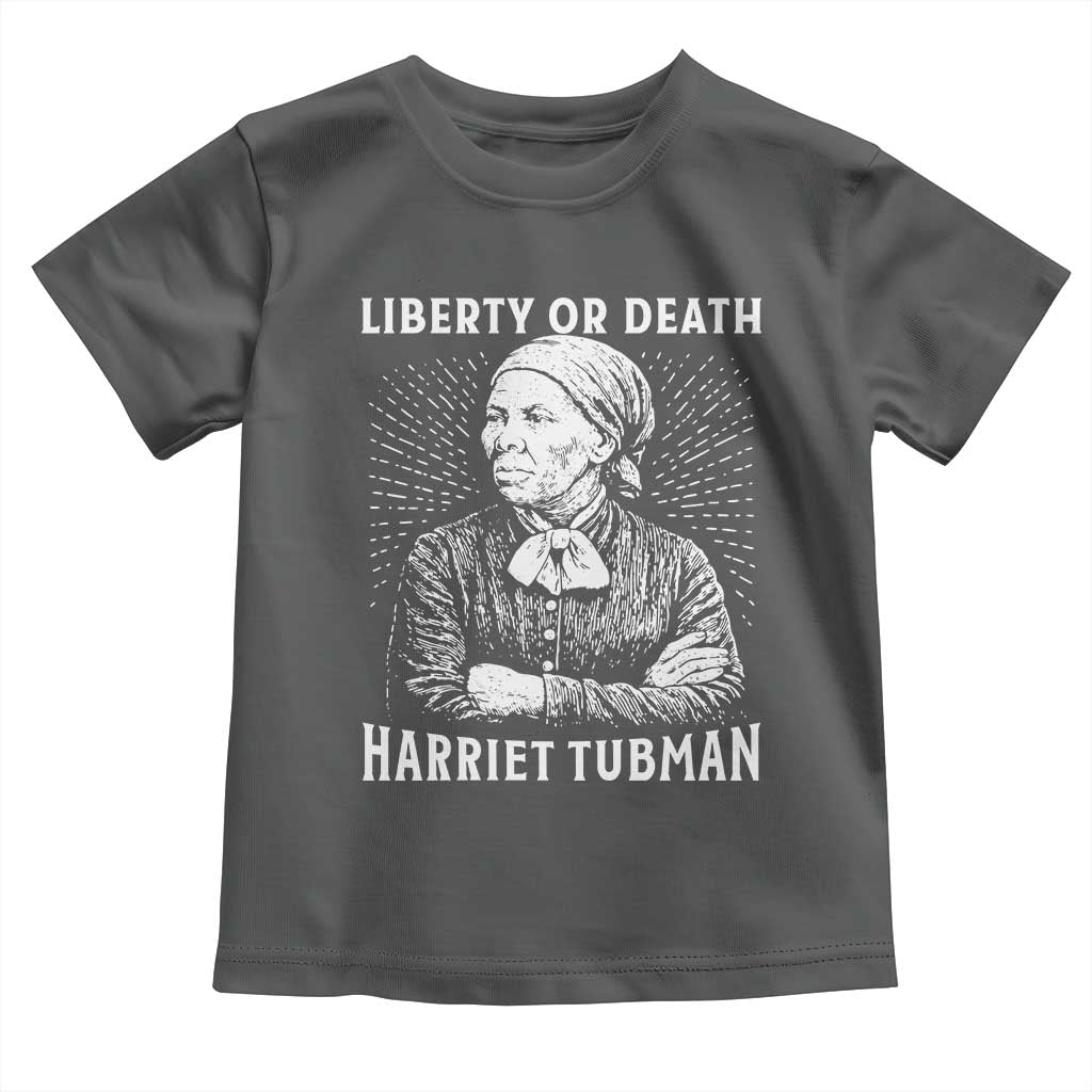 Harriet Tubman Liberty Or Death Toddler T Shirt Female Empowerment History Gift - Wonder Print Shop