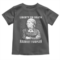 Harriet Tubman Liberty Or Death Toddler T Shirt Female Empowerment History Gift - Wonder Print Shop