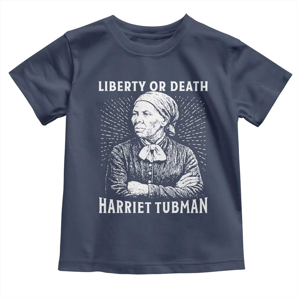 Harriet Tubman Liberty Or Death Toddler T Shirt Female Empowerment History Gift - Wonder Print Shop