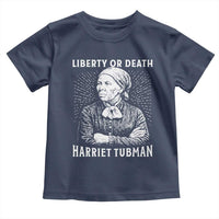 Harriet Tubman Liberty Or Death Toddler T Shirt Female Empowerment History Gift - Wonder Print Shop