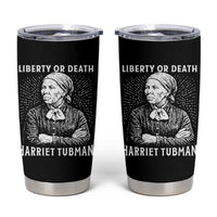 Harriet Tubman Liberty Or Death Tumbler Cup Female Empowerment History Gift - Wonder Print Shop
