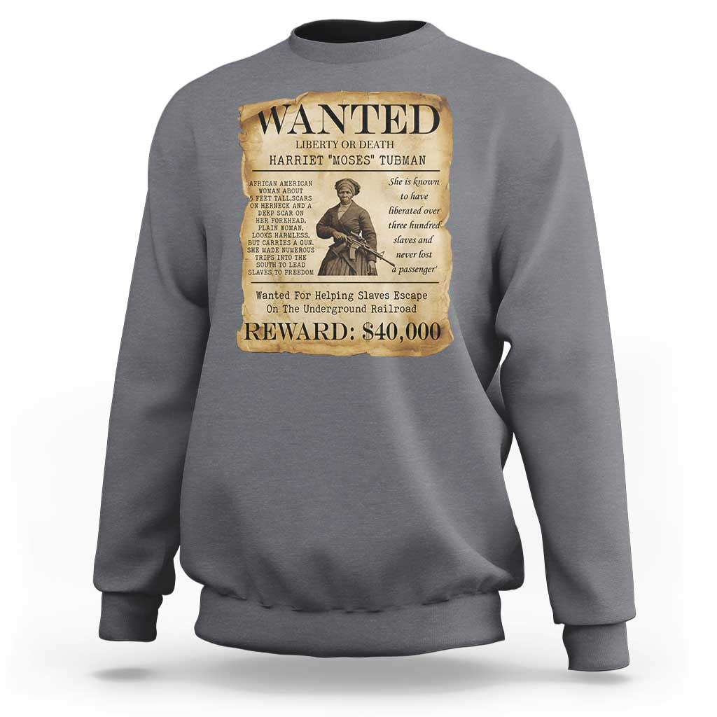 Harriet Tubman Wanted Reward Poster Sweatshirt Liberty Or Death - Wonder Print Shop