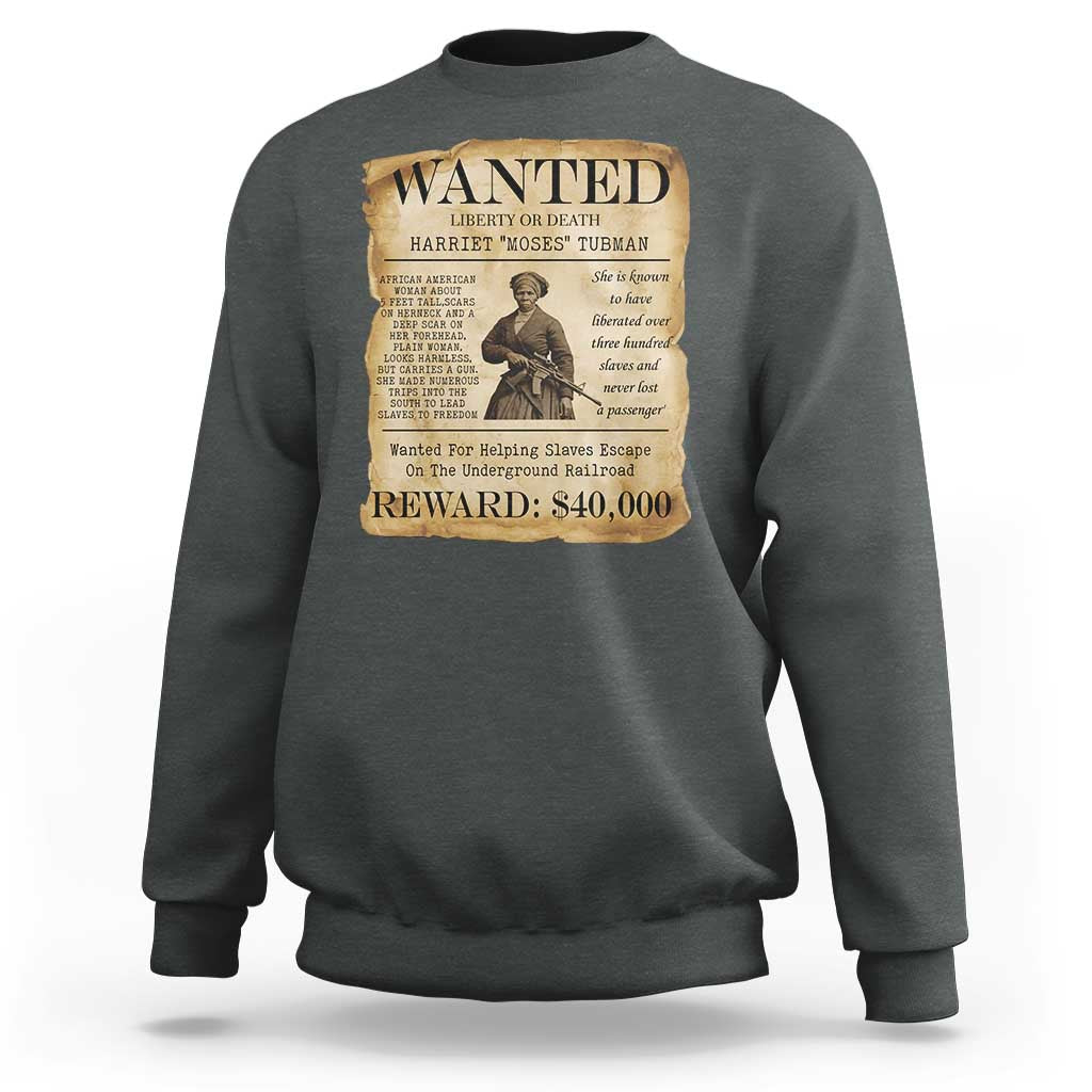 Harriet Tubman Wanted Reward Poster Sweatshirt Liberty Or Death - Wonder Print Shop