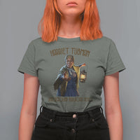 Harriet Tubman T Shirt For Women Underground Railroad Hero Black History Month Gift