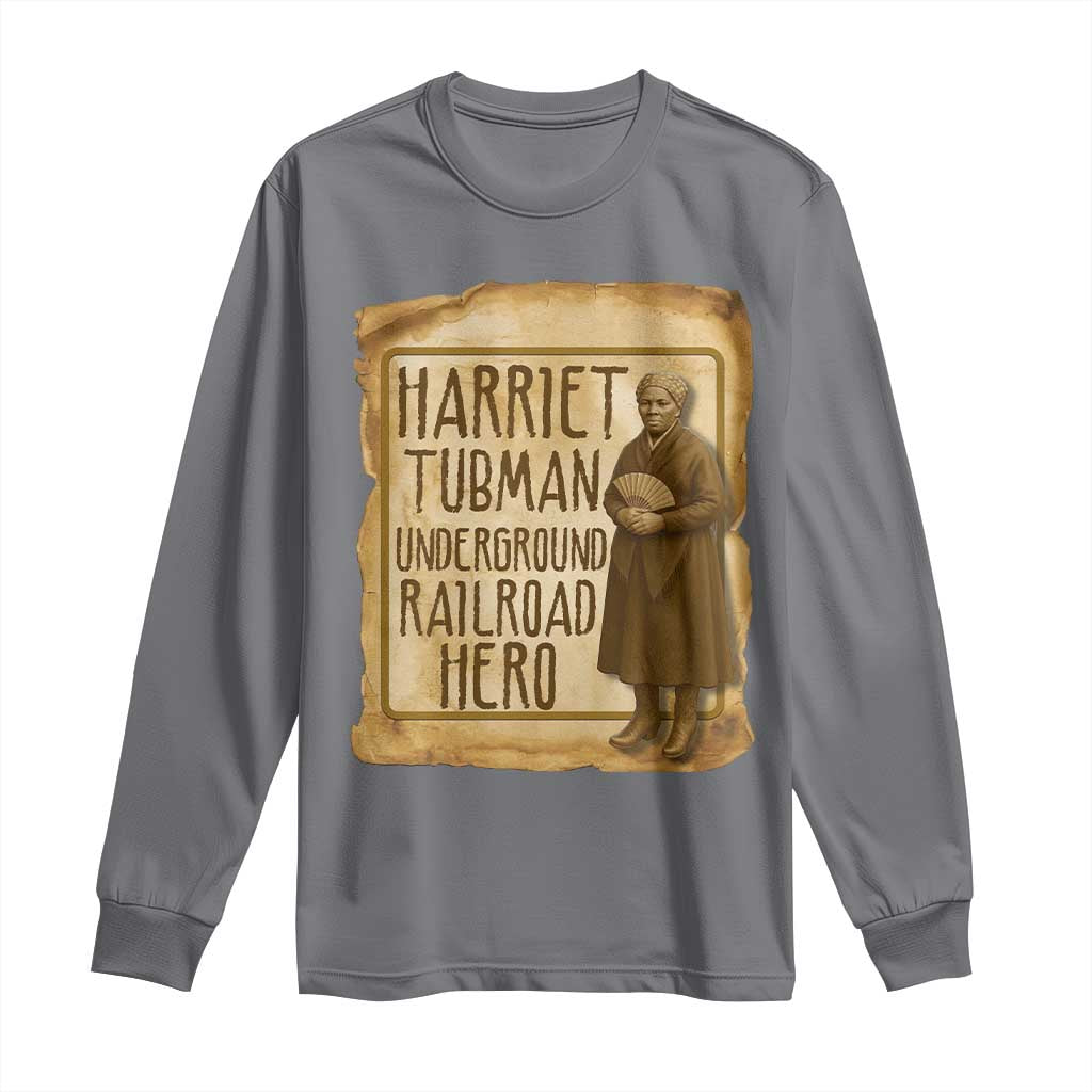 Underground Railroad Hero Harriet Tubman Long Sleeve Shirt Feminist History Gift