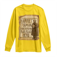 Underground Railroad Hero Harriet Tubman Long Sleeve Shirt Feminist History Gift