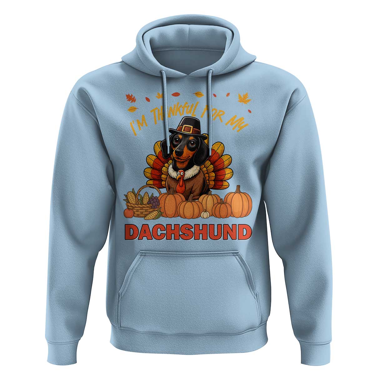 Thanksgiving Dog Hoodie I Am Thankful For My Dachshund - Wonder Print Shop