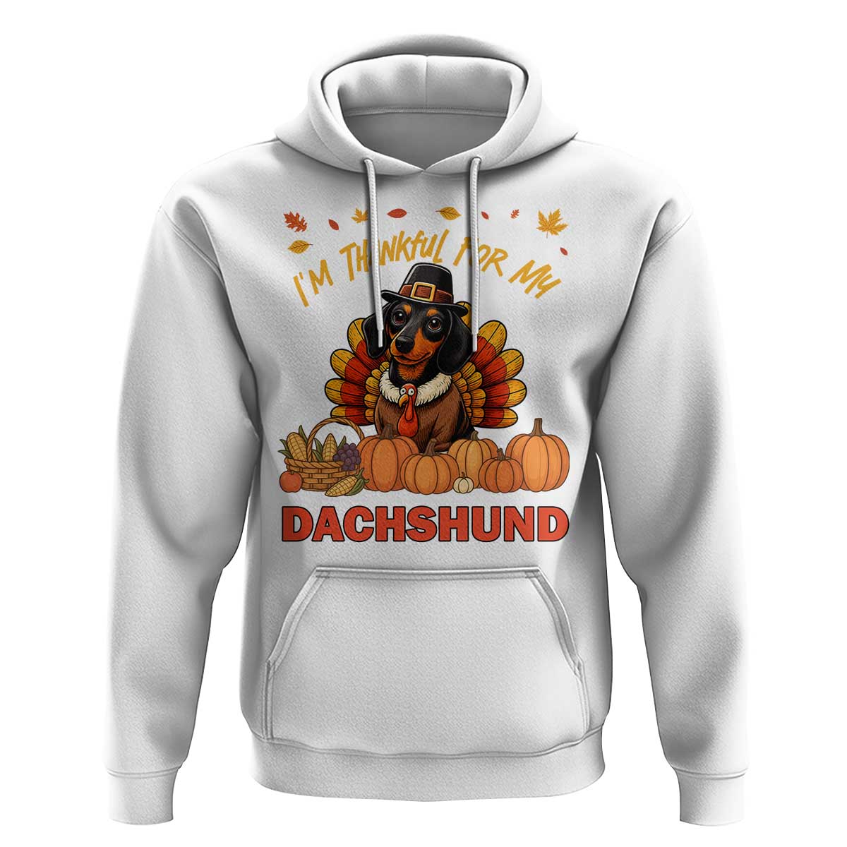 Thanksgiving Dog Hoodie I Am Thankful For My Dachshund - Wonder Print Shop