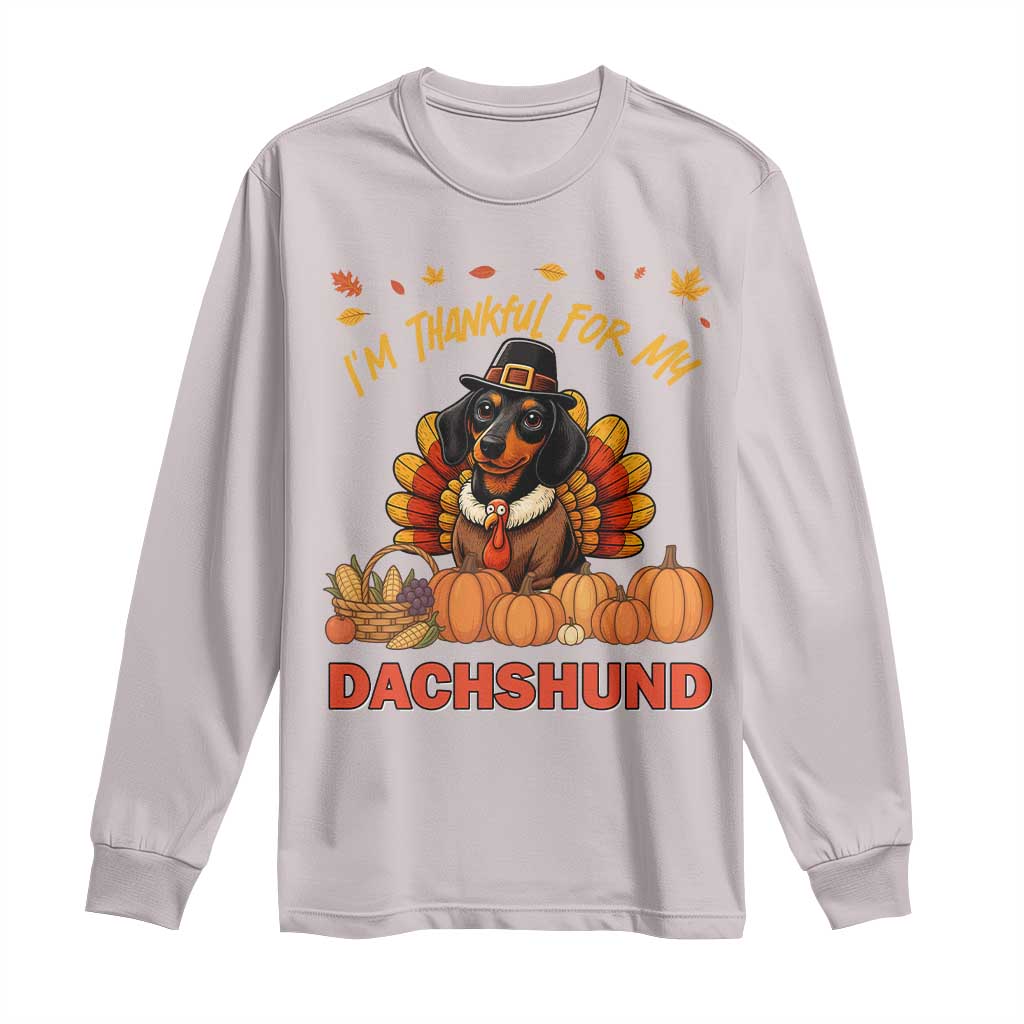 Thanksgiving Dog Long Sleeve Shirt I Am Thankful For My Dachshund - Wonder Print Shop