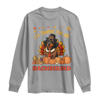 Thanksgiving Dog Long Sleeve Shirt I Am Thankful For My Dachshund - Wonder Print Shop