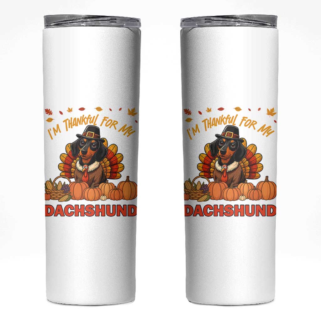 Thanksgiving Dog Skinny Tumbler I Am Thankful For My Dachshund