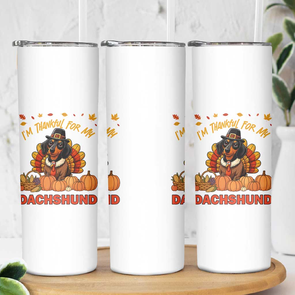 Thanksgiving Dog Skinny Tumbler I Am Thankful For My Dachshund