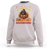 Thanksgiving Dog Sweatshirt I Am Thankful For My Dachshund - Wonder Print Shop