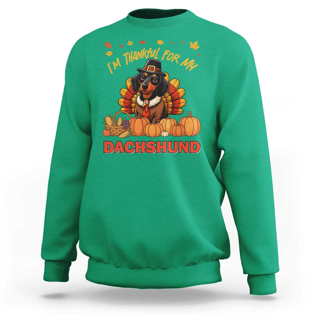 Thanksgiving Dog Sweatshirt I Am Thankful For My Dachshund - Wonder Print Shop