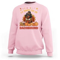 Thanksgiving Dog Sweatshirt I Am Thankful For My Dachshund - Wonder Print Shop