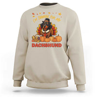 Thanksgiving Dog Sweatshirt I Am Thankful For My Dachshund - Wonder Print Shop