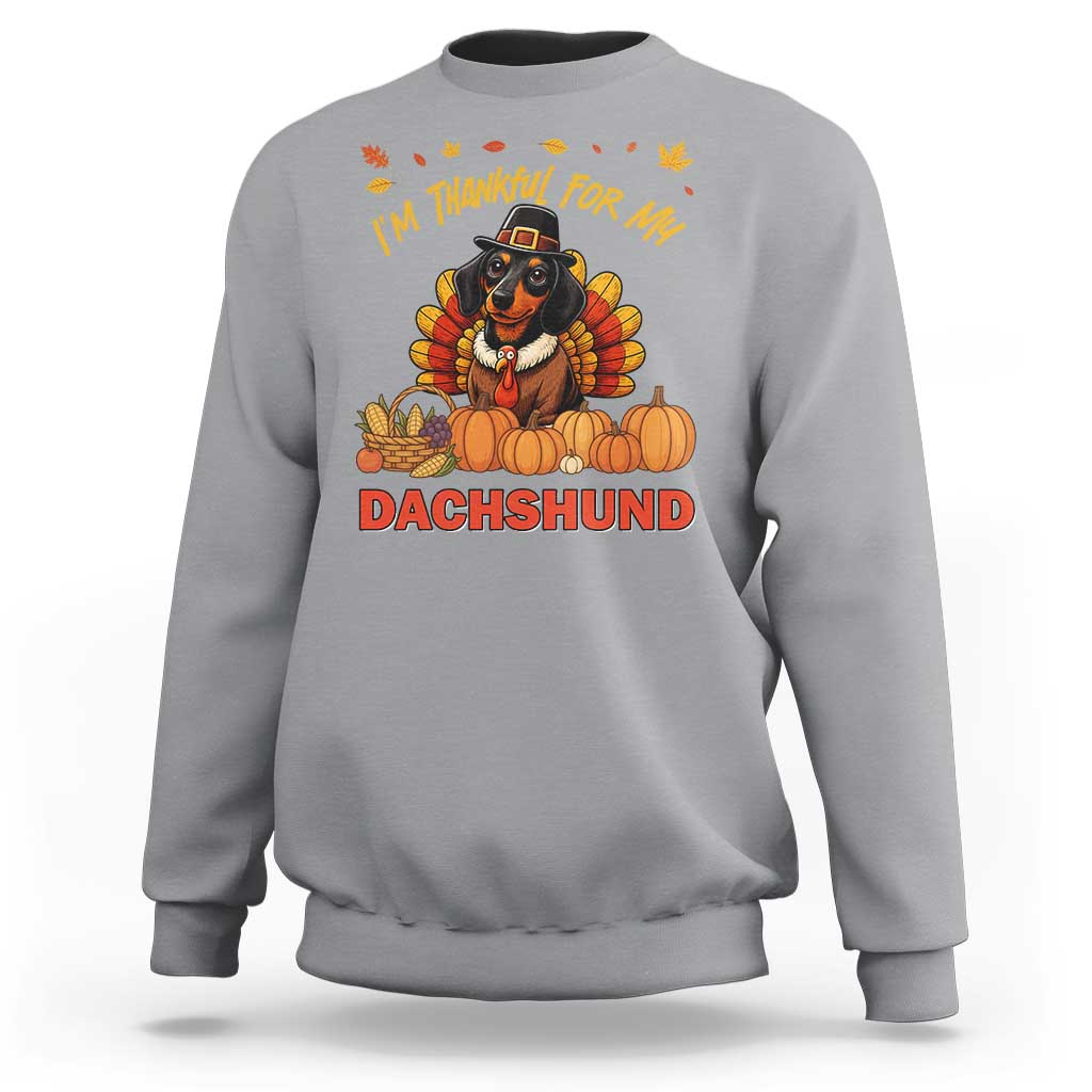Thanksgiving Dog Sweatshirt I Am Thankful For My Dachshund - Wonder Print Shop