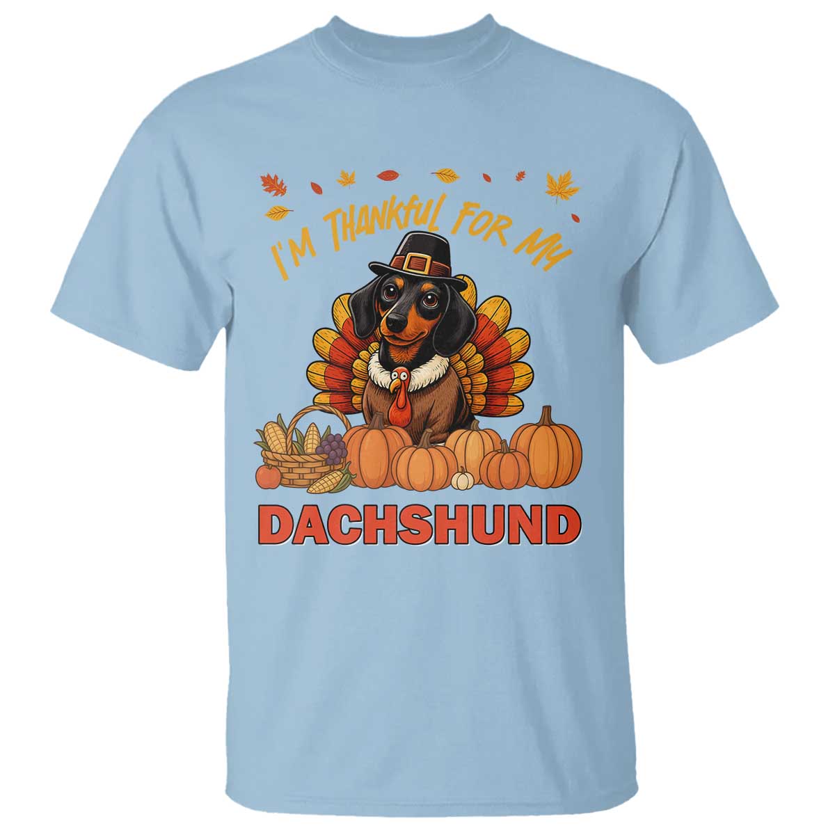 Thanksgiving Dog T Shirt I Am Thankful For My Dachshund - Wonder Print Shop