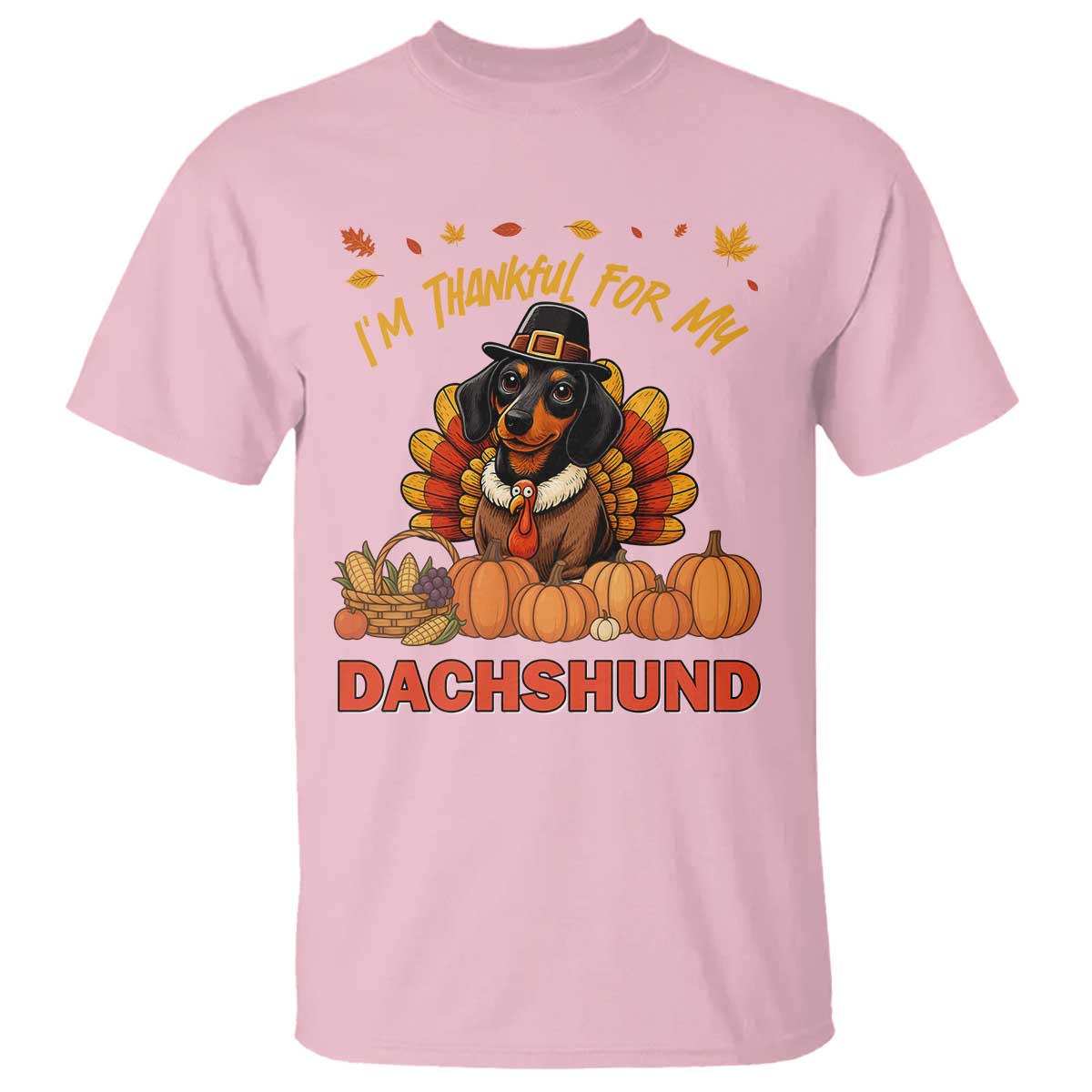 Thanksgiving Dog T Shirt I Am Thankful For My Dachshund - Wonder Print Shop